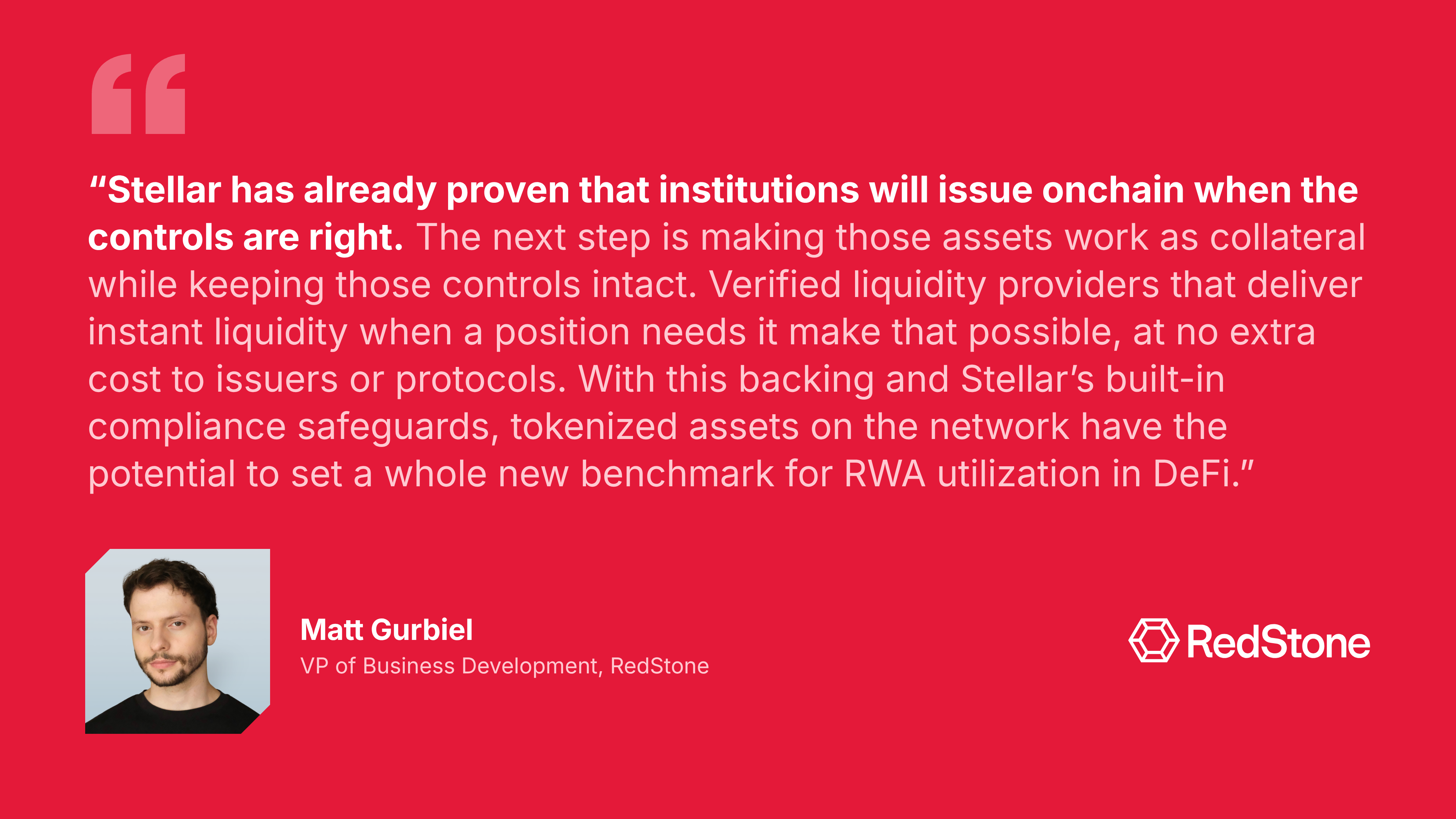 Matt Gurbiel quote: Stellar has already proven that institutions will issue onchain when the controls are right.